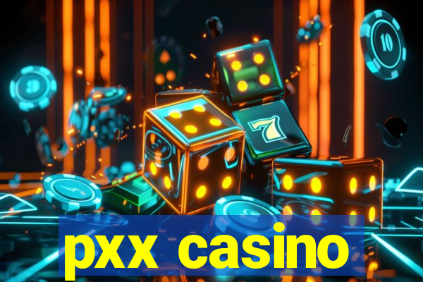 pxx casino